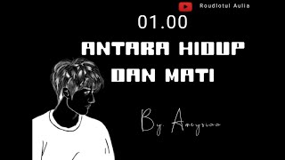 WATTPAD 01.00 ANTARA HIDUP DAN MATI MASNAKA LENGKARA BY. AMEYSIAA