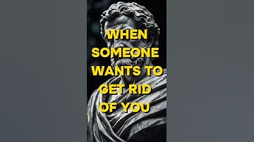 4 Signs Someone Secretly Wants to Get Rid of You | Stoicism