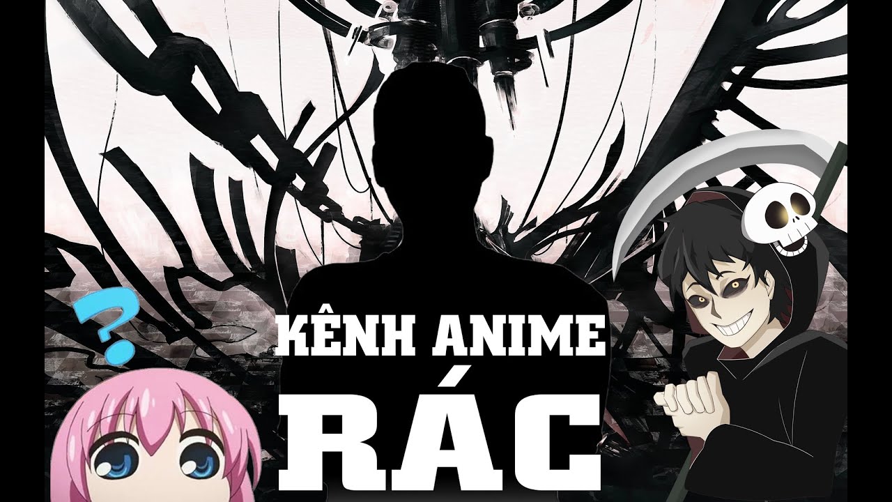 Đây Là Kênh Anime Rác Nhất Việt Nam? - YouTube