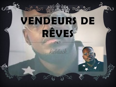 Keblack :Vendeurs De Rêves (Lyrics)