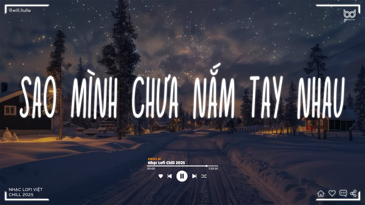 Rồi Mùa Yêu Thương Dần Đang Đến - Sao Mình Chưa Nắm tay Nhau Lofi | Nhạc Lofi Chill TikTok 2025 - youtube