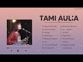 Tami Aulia Full Album Tanpa Iklan 2021 | Hanya Ingin Kau Tahu, I&#39;m Sorry Goodbye