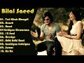 Bilal Saeed All Songs | Bilal Saeed Songs | Bilal Saeed New Song | Romantic Punjabi Songs | Sad song