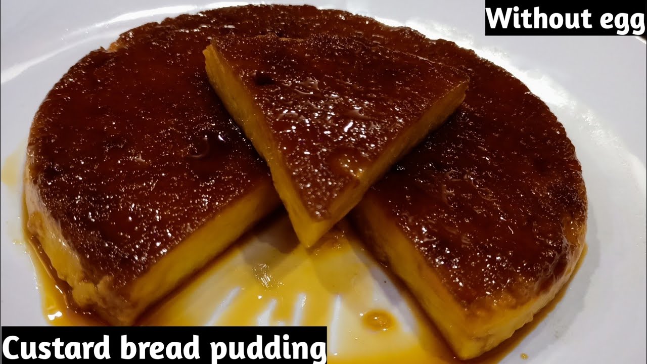Custard bread pudding/Custard bread pudding without egg/Caramel bread