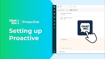 Chat Inc Proactive | Setting up Chat Inc Proactive