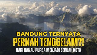 ASAL USUL KOTA BANDUNG | DARI DANAU PURBA MENJADI SEBUAH KOTA!! | JELAJAH WAKTU