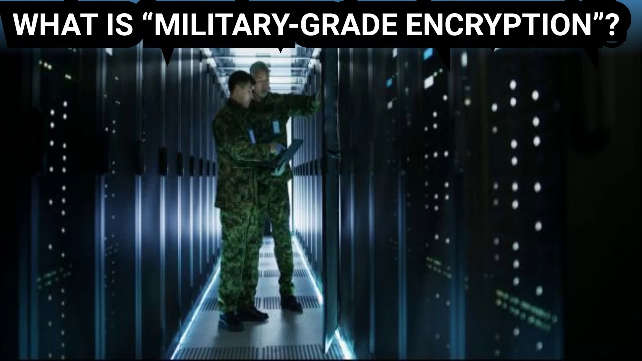 What Is “Military-Grade Encryption”? - YouTube