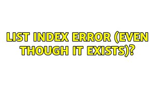 List Index Error (Even Though It Exists)?