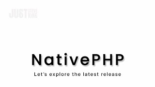 NativePHP: Let's explore the latest release