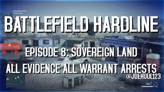 Battlefield Hardline - Collectibles Guide - Episode 8: Sovereign Land - All Evidence and Arrests