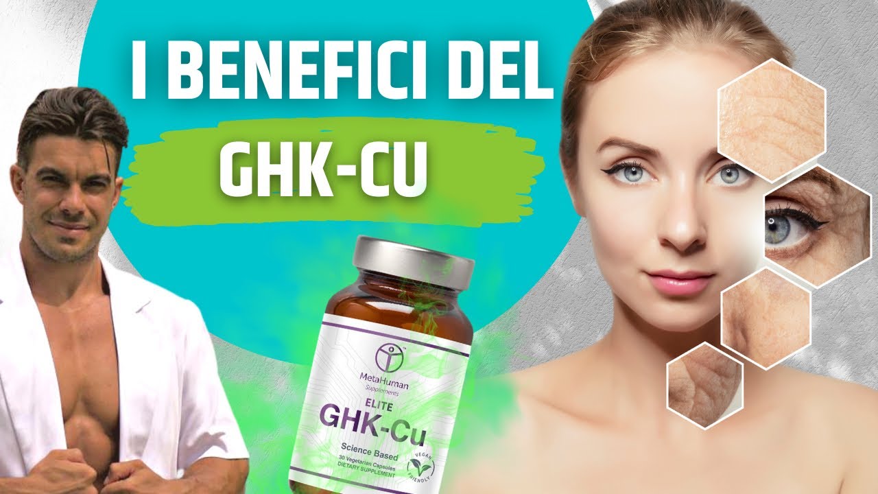 GLI STRAORDINARI BENEFICI DEL GHK-cu GLI STRAORDINARI BENEFICI DEL GHK-cu