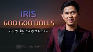 IRIS - Goo Goo Dolls Cover |  Lyrics + Terjemahan ( By Cakra Khan ) 🎧