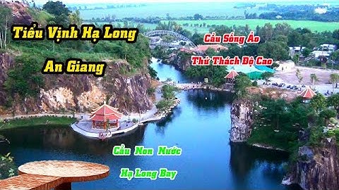 Thiền Viện Trúc Lâm An Giang Ở Núi Sập, Thoại Sơn. Tiểu Vịnh Hạ Long An Giang | MienTay67ag