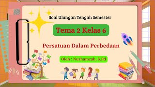 Soal Ulangan Tengah Semester (UTS) | Tema 2 Kelas 6