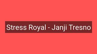 Stress Royal - Janji Tresno ( Aku Pancen Tresno Ro Koe Tapi Raiso Blenjani Liyane )