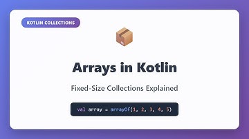 Arrays in Kotlin: Fixed-Size Collections Tutorial for Beginners