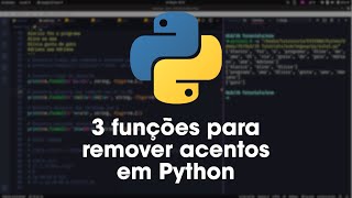 3 funções para remover acentos em Python