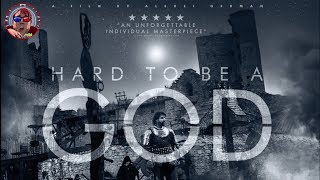 Hard to Be a God Movie Review || Stuck with Ignorance?