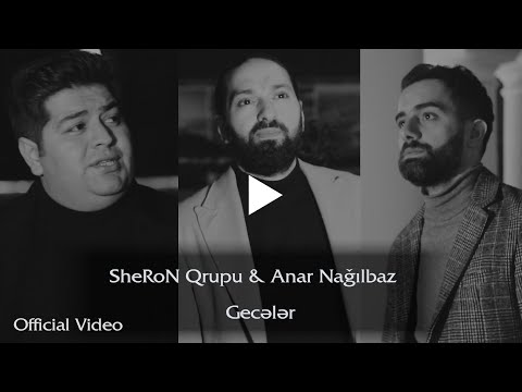 Sheron  Qrupu & Anar Nağılbaz —  Gecələr  (Official Music Video)