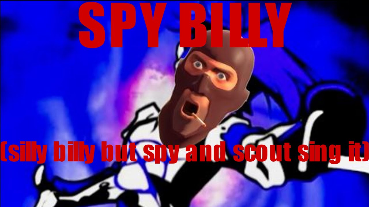 Spy Billy (TF2 Silly Billy cover)
