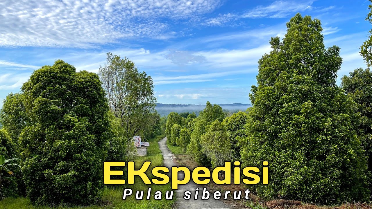 KELILING PULAU SIBERUT SAMPAI SIMATALU || TAMAN NASIONAL SIBERUT