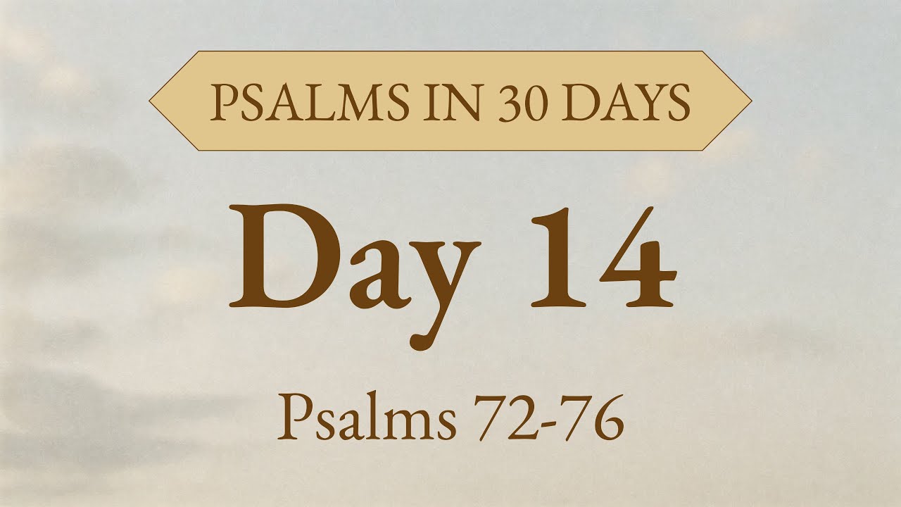 God Reigns Forever | Day 14: Psalms 72–76 Audio Bible for Justice & Majesty