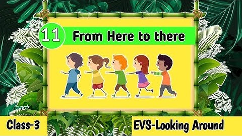From Here to There Class 3 || EVS (Looking Around) Chapter-11 || Ncert || with question answer