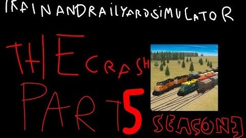 Train And Rail Yard Simulator THE CRASH Part 5 Season 3