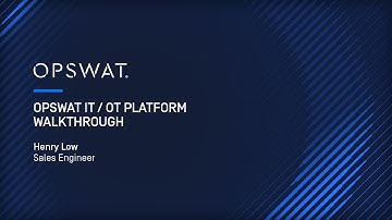 OPSWAT IT/OT Platform Demo: Cybersecurity for Critical Infrastructure | Henry Low, Sales Engineer