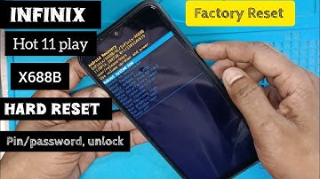 Infinix hot 11 play hard reset (X688B) pin password pattern unlock, factory reset