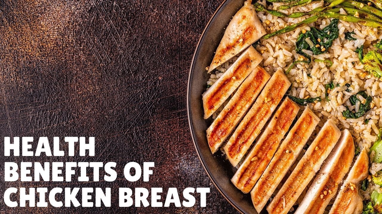 Health Benefits and Nutrition Facts Of Chicken Breast Protein