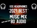 🔊2021 BEST MUSIC MIX🎵 (8D AUDIO)🎧 | HAPPY NEW YEAR🥳