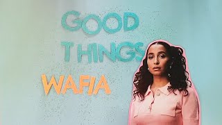 Wafia - Good Things (Official Lyric Video)