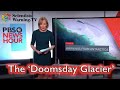 PBS Report on the 'Doomsday Glacier'