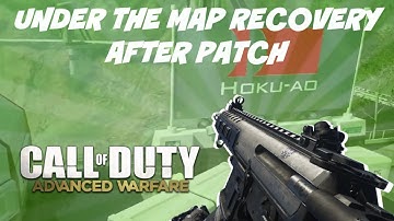 Advanced Warfare - Under the Map Recovery After Patch 1.07