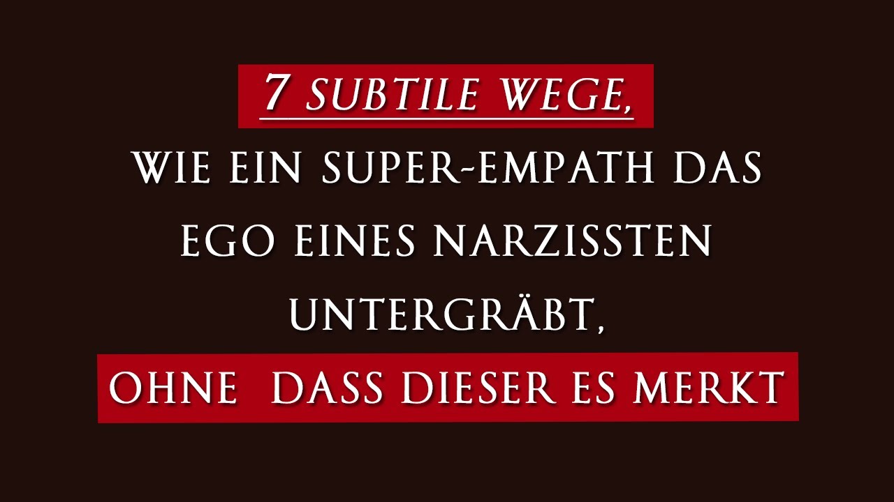 7 subtile Wege, wie ein Super-Empath das Ego eines Narzissten untergräbt, ohne dass dieser es merkt