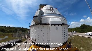 Boeing Starliner has been get stacked atop an ULA Atlas V rocket in time-lapse