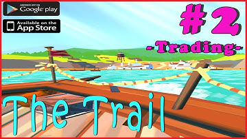 #2 THE TRAIL | LEARN TO TRADE | Walkthrough Gameplay Guide | iOS Android Full HD ENGLISH