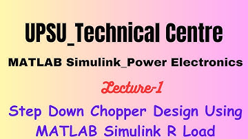 Step Down Chopper with R Load by MATLAB Simulink