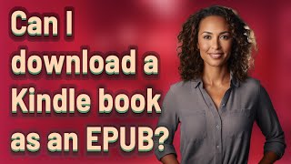 Can I Download A Kindle Book As An Epub?