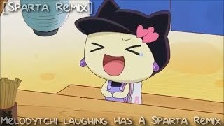 [Sparta Remix] Melodytchi laughing has a Sparta Remix
