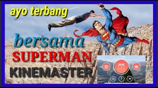 Cara edit vidio SUPERMAN terbang dengan Kinemaster | Jaya Dichanneel screenshot 3