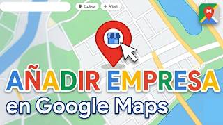 Como Añadir Una Empresa En Google Maps
