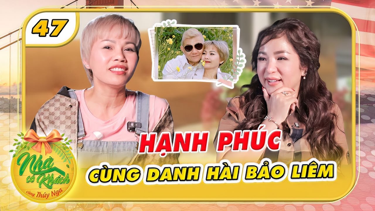 Nhà Có Khách US #47| Danh hài Bảo Liêm lớn hơn mẹ vợ 2 tuổi, kết hôn nhanh chóng vì vợ “xấu”