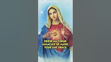 💖 Prière Miraculeuse au Cœur Immaculé de Marie pour demander une grâce #shorts