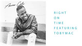Video thumbnail of "Aaron Cole - Right On Time (feat. TobyMac) (Audio)"