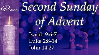 Second Sunday of Advent: Peace, Isaiah 9:6-7; Luke 2:8-14; & John 14:27 - Pastor Josh Miller