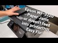 How to fix Paper Jam and Feed Problem on Epson WF-3720 WF-3730 Printer