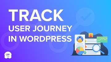 How to Track User Journey on WordPress Lead Forms
