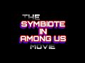 The Symbiote in Among us Movie | Official Teaser Trailer